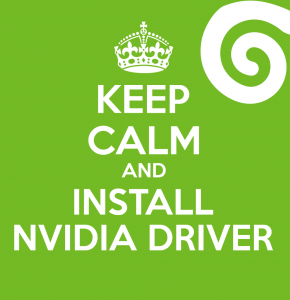 Keep Calm and Install Nvidia Driver